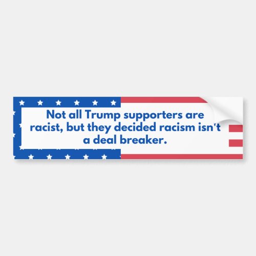 Trump Supporters Support Racism Bumper Sticker