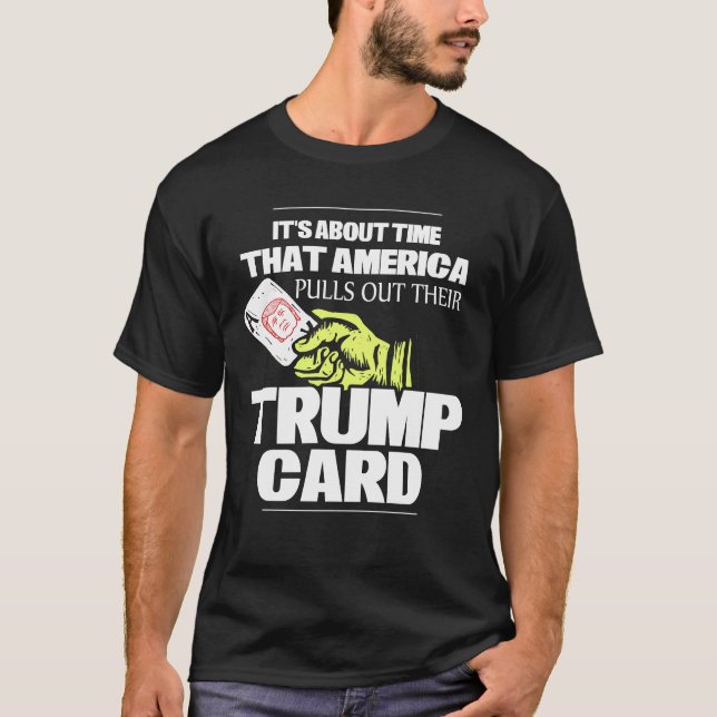 Trump Supporters: Trump Card T-Shirt (Front)