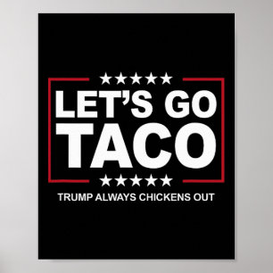 Trump Taco Trade Funny Trump Always Chickens Out Poster