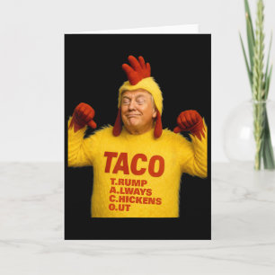 Trump Taco Trump Always Chickens Out  Card