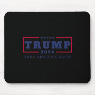 Trump Take America Back 2024 Donald Trump 4th Of J Mouse Pad