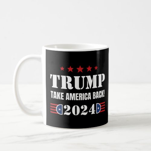 TRUMP TAKE AMERICA BACK AGAIN US ELECTION  COFFEE MUG