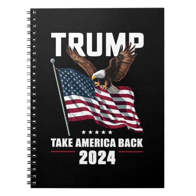 Trump Take America Back American Election 2024 Notebook (Front)