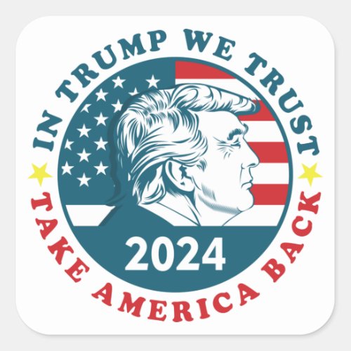 Trump Take America Back T_Shirt Trucker Hat Keycha Square Sticker