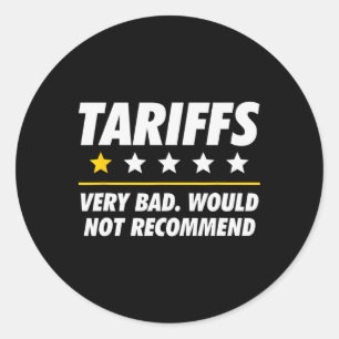 Trump Tariff Usa Would Not Recommend Tariffs Funny Classic Round Sticker