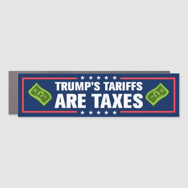 Trump Tariffs Are Taxes Anti-Trump Bumper Car Magnet (Front)