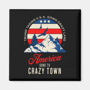 Trump Tariffs Crazy And Taking Usa Down Crazy Lane Magnet
