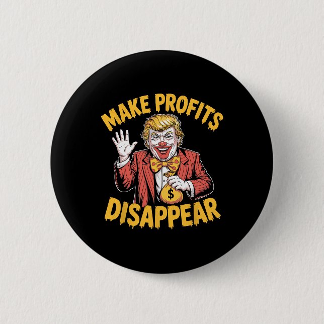 Trump Tariffs Recession Meme Make Profits Disappea Button (Front)