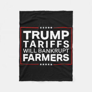 Trump Tariffs Will Be Bankrupt Farmers Protests Re Fleece Blanket