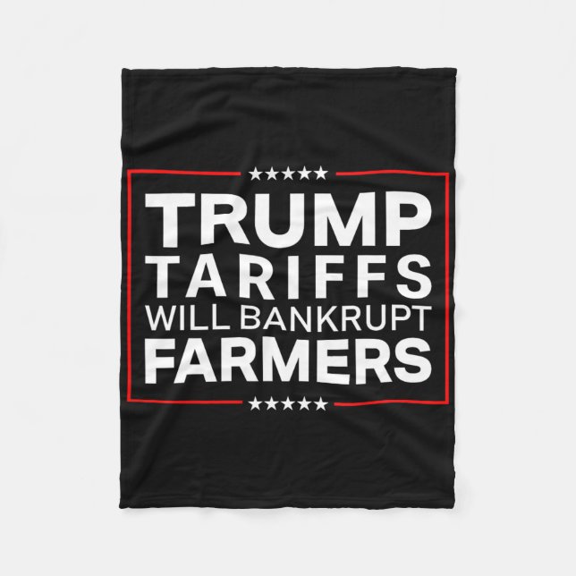 Trump Tariffs Will Be Bankrupt Farmers Protests Re Fleece Blanket (Front)
