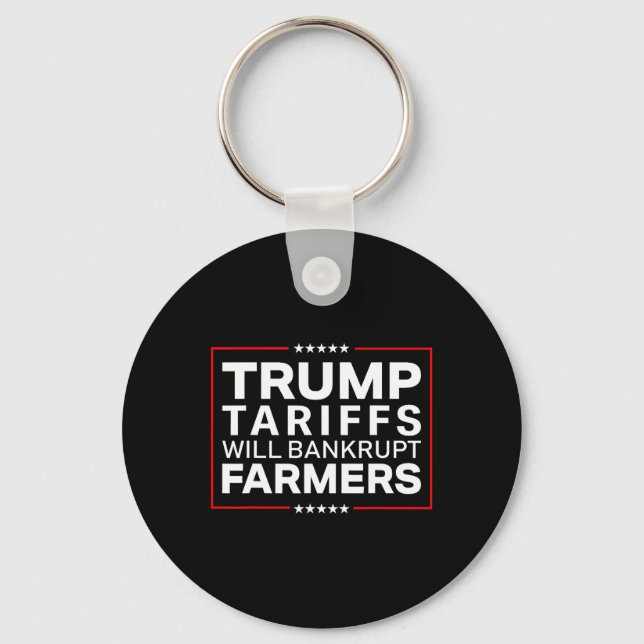 Trump Tariffs Will Be Bankrupt Farmers Protests Re Keychain (Front)