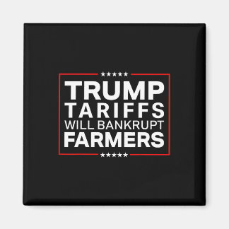 Trump Tariffs Will Be Bankrupt Farmers Protests Re Magnet