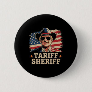 Trump Tarriffs Tariff Sheriff President Trump Tari Button