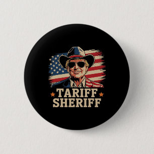 Trump Tarriffs Tariff Sheriff President Trump Tari Button