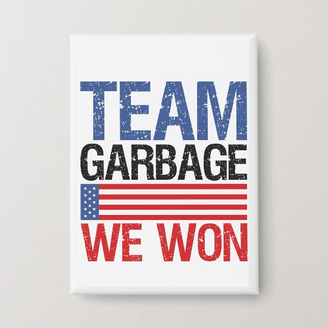 Trump - Team Garbage We Won Button (Front)