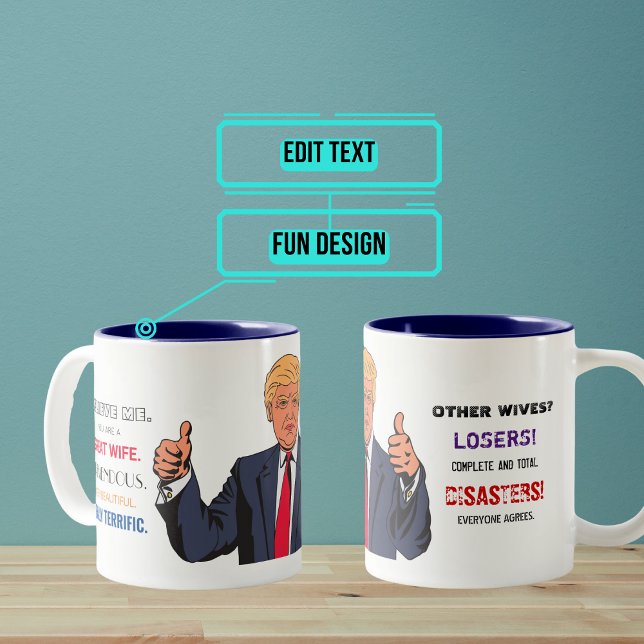 Trump Terrific Wife But Others Losers Mug (Former President Trump is known as the master of tremendous praise but also complete put-downs.)