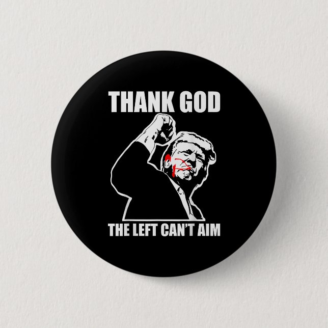 Trump Thank God The Left Can't Aim , Small, Black  Button (Front)