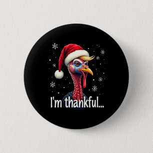Trump Thanksgiving Christmasi'm Thankful Trump Won Button