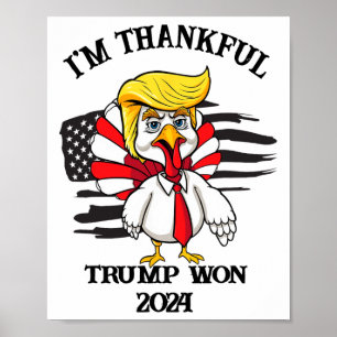 Trump Thanksgiving I'm Thankful Trump Won 1 Poster
