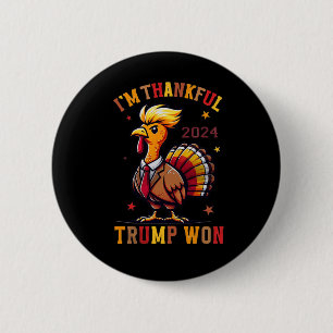 Trump Thanksgiving - I'm Thankful Trump Won 2024  Button