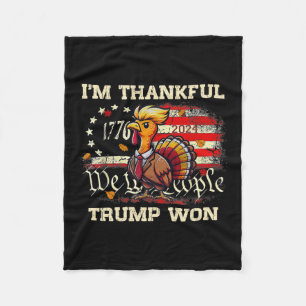Trump Thanksgiving - I'm Thankful Trump Won 2024 Fleece Blanket