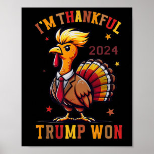 Trump Thanksgiving - Im Thankful Trump Won 2024 Poster