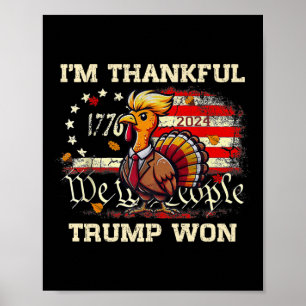 Trump Thanksgiving - I'm Thankful Trump Won 2024 Poster