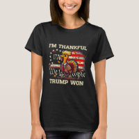 Trump Thanksgiving - I'm Thankful Trump Won 2024