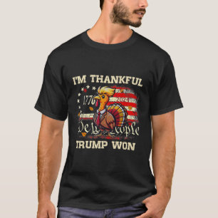 Trump Thanksgiving - I'm Thankful Trump Won 2024 T-Shirt