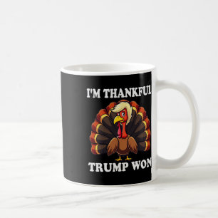 Trump Thanksgiving I'm Thankful Trump Won Autumn T Coffee Mug