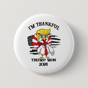 Trump Thanksgiving I'm Thankful Trump Won  Button