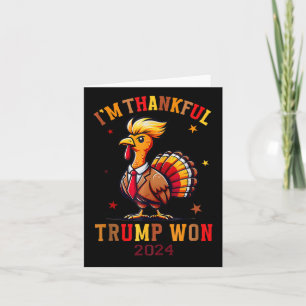 Trump Thanksgiving I'm Thankful Trump Won Card