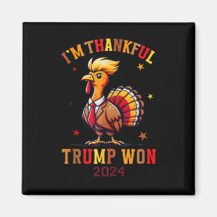 Trump Thanksgiving I'm Thankful Trump Won  Magnet