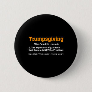Trump Thanksgiving Winner Winner Funny Turkey Day  Button