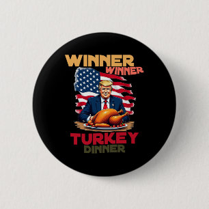 Trump Thanksgiving Winner Winner Turkey Dinner Coo Button