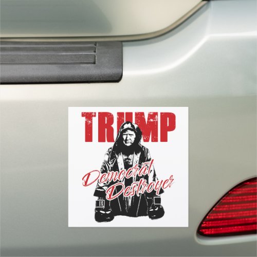 Trump the Democrat Destroyer Graphic Design Humor Car Magnet