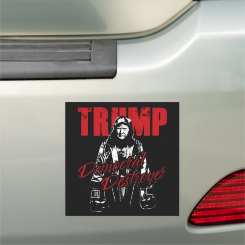 Trump the Democrat Destroyer Graphic Design Humor  Car Magnet