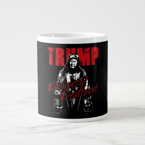 Trump the Democrat Destroyer Graphic Design Humor  Giant Coffee Mug