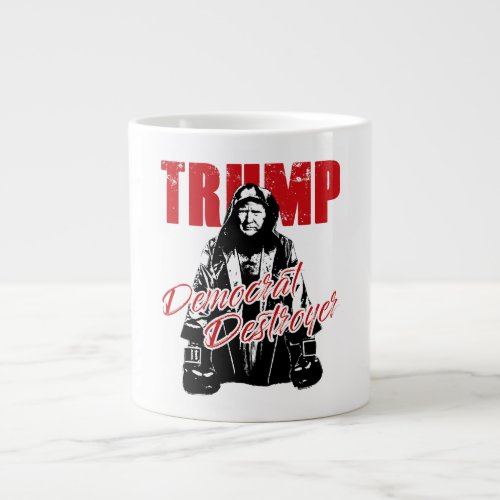Trump the Democrat Destroyer Graphic Design Humor  Giant Coffee Mug