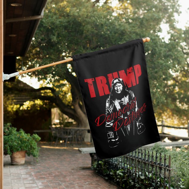 Trump the Democrat Destroyer Graphic Design Humor House Flag Zazzle