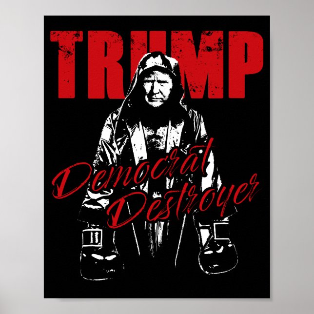 Trump the Democrat Destroyer Graphic Design Humor  Poster (Front)
