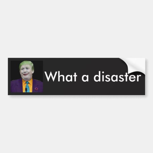 Trump the Disaster Bumper Sticker