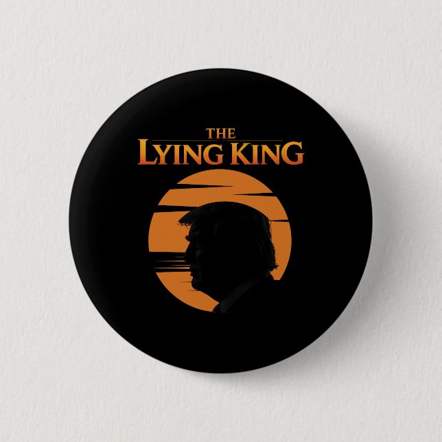 Trump The Lying King  Button (Front)