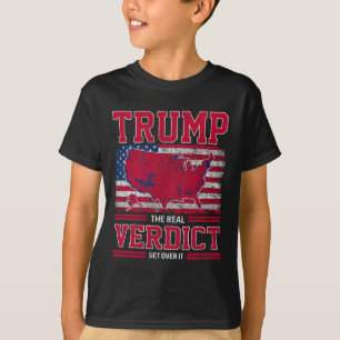 Trump The Real Verdict Get Over It Us Flag Inaugur T-Shirt