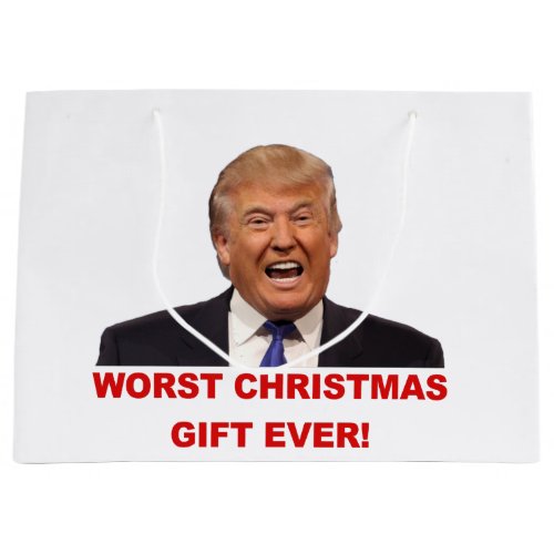 Trump the worst Christmas gift ever Large Gift Bag