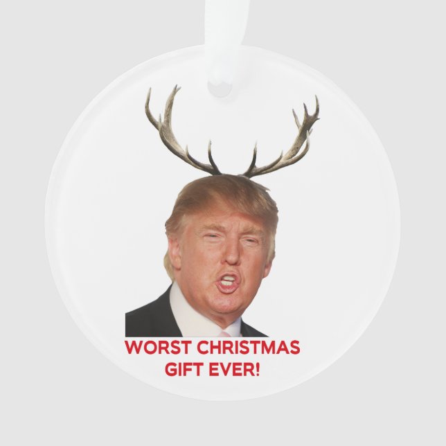 Trump, the worst Christmas gift ever! Ornament (Front)