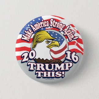 Trump This 2016 Eagle Pinback Button