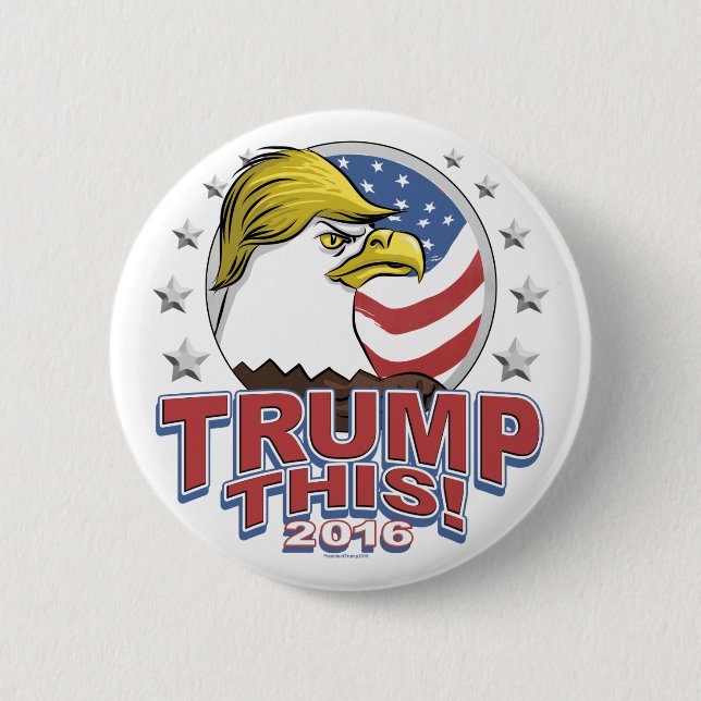 Trump This 2016 Not So Bald Eagle Pinback Button (Front)
