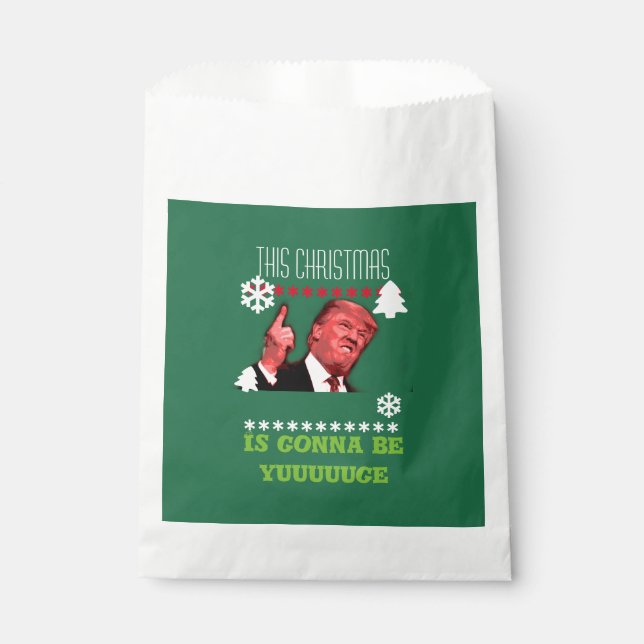 Trump this christmas is gonna be yuuuge favor bag (Front)