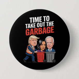 Trump Time To Take Out The Garbage  Button